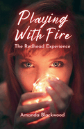 Playing with Fire: The Redhead Experience