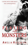 Playing with Monsters