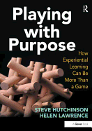 Playing with Purpose: How Experiential Learning Can be More Than a Game