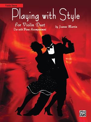Playing with Style for String Quartet or String Orchestra: Violin Duet - Martin, Joanne, Dr., PhD