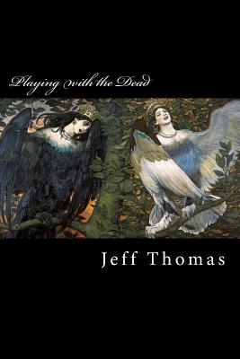 Playing with the Dead - Thomas, Jeff
