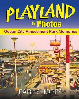 Playland In Photos: Ocean City Amusement Park Memories - Shores, Earl
