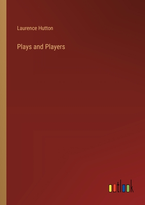 Plays and Players - Hutton, Laurence