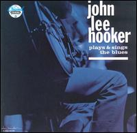 Plays and Sings the Blues - John Lee Hooker