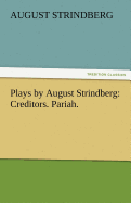 Plays by August Strindberg: Creditors. Pariah.