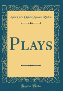 Plays (Classic Reprint)