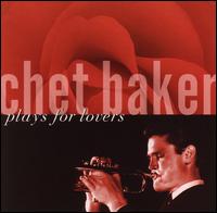 Plays for Lovers - Chet Baker