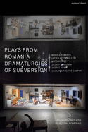 Plays from Romania: Dramaturgies of Subversion: Lowlands; The Spectator Sentenced to Death; The Passport; Stories of the Body (Artemisia, Eva, Lina, Teresa); The Man Who Had His Inner Evil Removed; Sexodrom