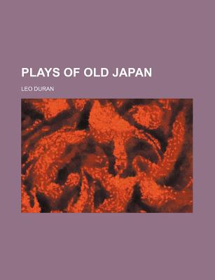 Plays of Old Japan - Duran, Leo