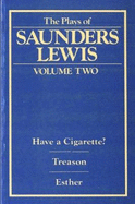 Plays of Saunders Lewis, The: Volume 2