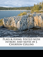 Plays & Poems. Edited with Introd. and Notes by J. Churton Collins Volume 2