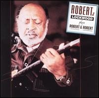 Plays Robert and Robert [Evidence] - Robert Lockwood, Jr.