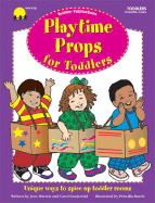 Playtime Props for Toddlers - Warren, Jean, and Totline, and Gnojewski, Carol
