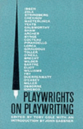 Playwrights on Playwriting - Cole, Toby (Editor), and Gassner, J (Designer), and Gassner, John (Introduction by)
