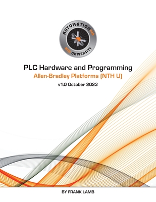 PLC Hardware and Programming - Allen-Bradley Platforms (NTH U) - Lamb, Frank