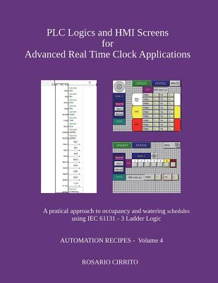 PLC Logics and HMI Screens for Advanced Real Time Clock Automation: A pratical approach to occupancy and watering schedule using IEC 61131 - 3 Ladder Logic - Cirrito, Rosario