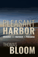 Pleasant Harbor: Murder and Mayhem in Paradise