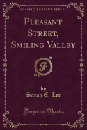 Pleasant Street, Smiling Valley (Classic Reprint)