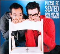 Please Be Seated - Myq Kaplan/Micah Sherman