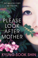 Please Look After Mother: The 10th anniversary of the million copy Korean bestseller