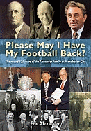 Please May I Have My Football Back: My Life at Manchester City