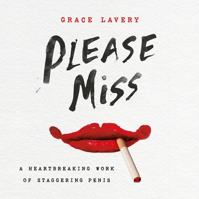 Please Miss: A Heartbreaking Work of Staggering Penis - Lavery, Grace (Read by), and Lavery, Daniel (Read by), and Vietor, Marc (Read by)