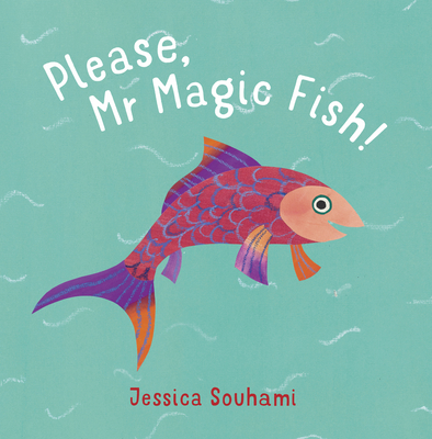 Please, Mr Magic Fish! - Souhami, Jessica