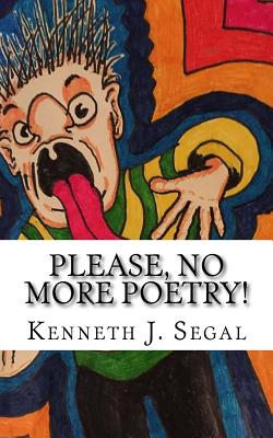 Please, No More Poetry!: Adventures in Rhyme. - Segal, Kenneth J