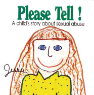 Please Tell: A Child's Story about Sexual Abuse