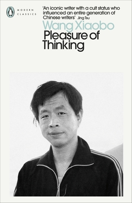 Pleasure of Thinking - Xiaobo, Wang, and Yan, Yan (Translated by)