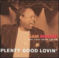 Plenty Good Lovin': The Lost Solo Album - Sam Moore