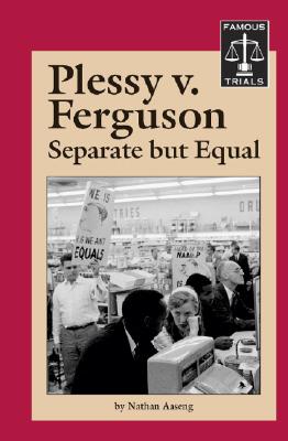 Plessy V. Ferguson - Aaseng, Nathan, and Hogrogian, John