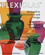 Plexiglass: Werkstoff in Architektur Und Design/Material in Architecture and Design