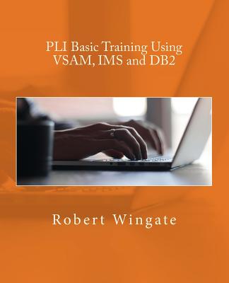 PLI Basic Training Using VSAM, IMS and DB2 - Wingate, Robert