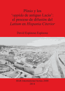Plinio y los 'oppida de antiguo Lacio': el proceso de difusion del Latium en Hispania Citerior