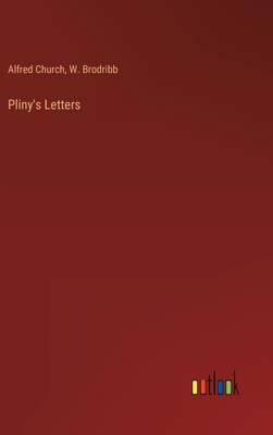 Pliny's Letters - Church, Alfred, and Brodribb, W