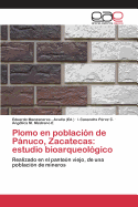 Plomo En Poblacion de Panuco, Zacatecas: Estudio Bioarqueologico