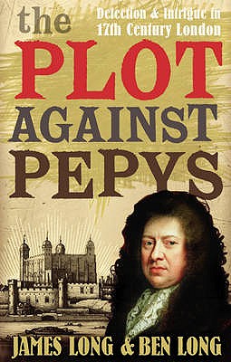 Plot Against Pepys - Long, Ben, and Long, James