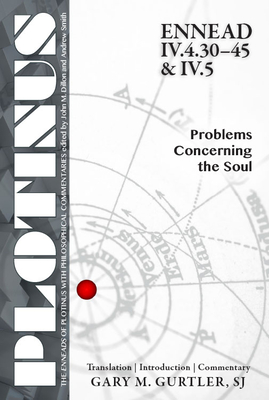 Plotinus Ennead IV.4.30-45 & IV.5: Problems Concerning the Soul - SJ, Gary M. Gurtler
