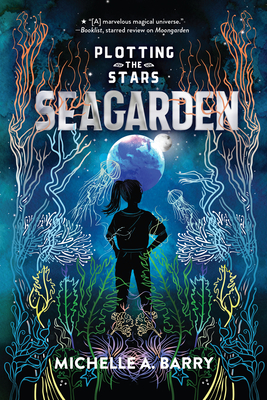 Plotting the Stars 2: Seagarden - Barry, Michelle A