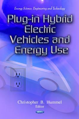 Plug-In Hybrid Electric Vehicles & Energy Use - Hummel, Christopher B (Editor)
