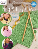 Plug & Play Cowls: Including 50+ Mix & Match Stitch Patterns