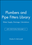 Plumbers and Pipe Fitters Library, Volume 3: Water Supply, Drainage, Calculations