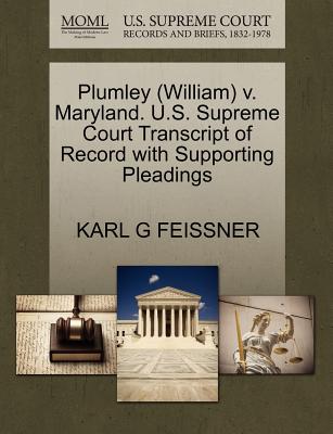 Plumley (William) V. Maryland. U.S. Supreme Court Transcript of Record with Supporting Pleadings - Feissner, Karl G