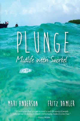 Plunge: Midlife with snorkel - Damler, Fritz, and Anderson, Mari