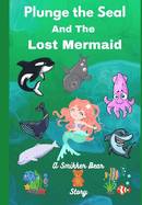 Plunge the Seal and The Lost Mermaid