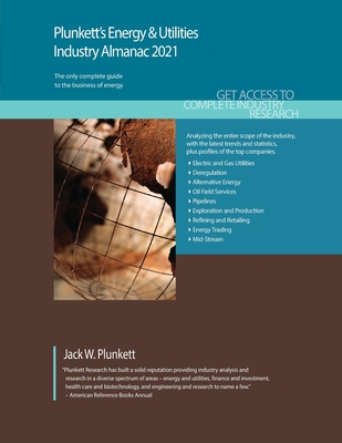 Plunkett's Energy & Utilities Industry Almanac 2021 - Plunkett, Jack W.