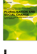 Pluralisation and Social Change: Dynamics of Lived Religion in South Africa and in Germany