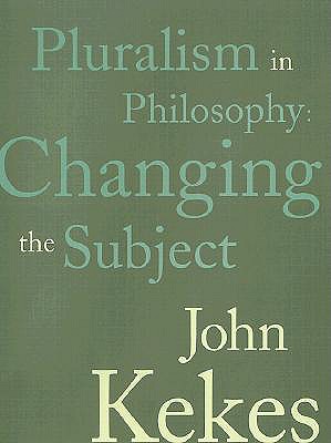 Pluralism in Philosophy - Kekes, John