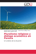 Pluralismo religioso y dilogo ecumnico en Pereira